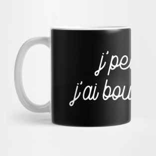 J'peux pas j'ai bouillabaisse Mug